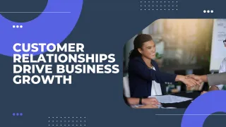 Customer Relationships Drive Business Growth