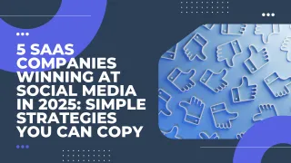 5 SaaS Companies Winning at Social Media in 2025: Simple Strategies You Can Copy