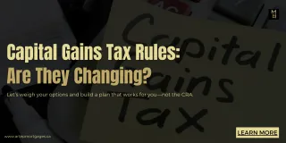 Capital Gains Tax Rules: Are They Changing?
