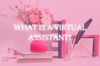 What is a Virtual Assistant?