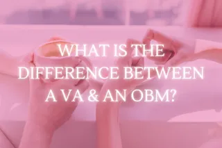 VA vs. OBM - Understanding the Distinctive Roles