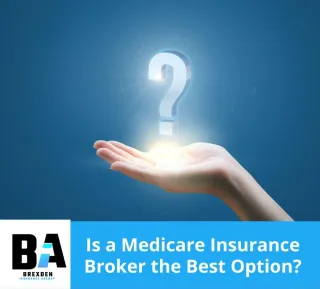 Is a Medicare Insurance Broker the Best Option?