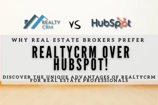 RealtyCRM vs. HubSpot: Why RealtyCRM is the Better Choice for Real Estate Brokers