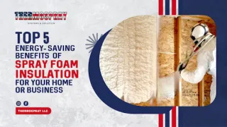 Top 5 Energy-Saving Benefits of Spray Foam Insulation for Your Home or Business - Thermospray Solutions