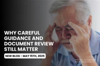 Why Careful Guidance and Document Review Still Matter—Even for Reverse Mortgages