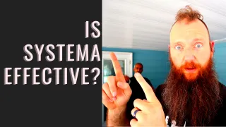 Is Systema An Effective Martial Art?