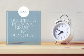 FW - 03 Building a Personal Brand - Be Punctual