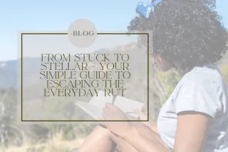 FW 65 - From Stuck to Stellar - Your Simple Guide to Escaping the Everyday Rut