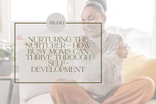 FW 68 - Nurturing the Nurturer - How Busy Moms Can Thrive Through Self-Development