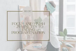 FW 69 - Focus and Finish - 25-Minutes to Ending Procrastination