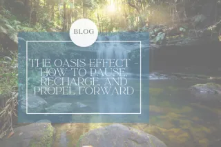 FW 83 - The Oasis Effect - How to Pause, Recharge, and Propel Forward