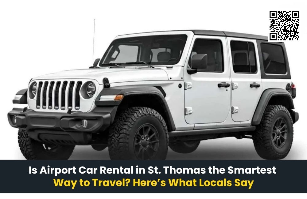 Is Airport Car Rental in St. Thomas the Smartest Way to Travel? Here’s What Locals Say