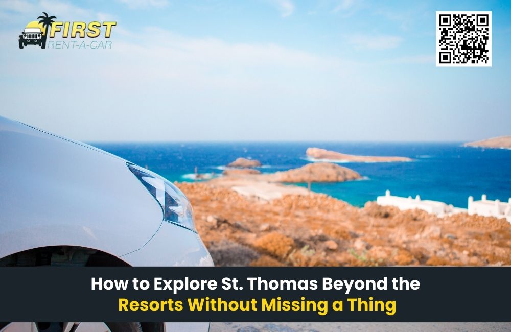 How to Explore St. Thomas Beyond the Resorts Without Missing a Thing
