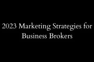 2023 Marketing Strategies for Business Brokers