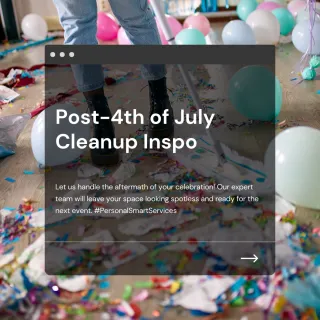Post 4th of July Clean-Up: Making Your Space Sparkle Again