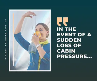 "In Case of a Sudden Loss of Cabin Pressure..." 