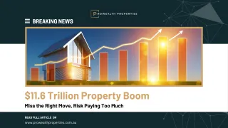 $11.6T Property Boom: Why Buyers Need Expert Guidance in 2025