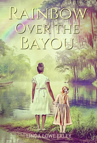 Inspiration for Rainbow Over the Bayou, Jim Crow through the eyes of a white girl