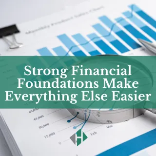 Strong Financial Foundations Make Everything Else Easier