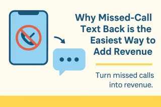 Why Missed-Call Text Back is the Easiest Way to Add Revenue