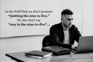 From 9-to-5 to Freedom: How the Wolf Pack Empowers Men to Build a Life They Love