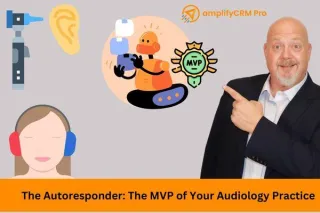 The Autoresponder- The MVP for Your Audiology Practice