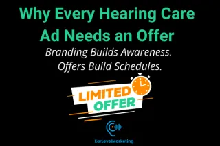 Why Every Hearing Care Ad Needs an Offer