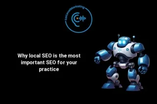 Why local SEO is the most important SEO for your practice