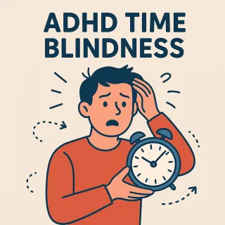 Navigating ADHD Time Blindness