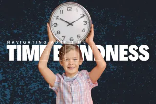 Navigating ADHD Time Blindness