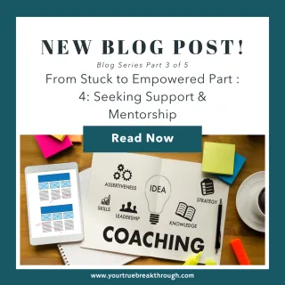 From Stuck to Empowered Part 4: Seeking Support and Mentorship