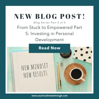 From Stuck to Empowered Part 5: Investing in Personal Development