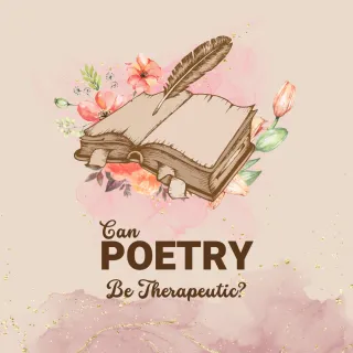 The Art of Poetry: A Journey into Creativity and Therapy