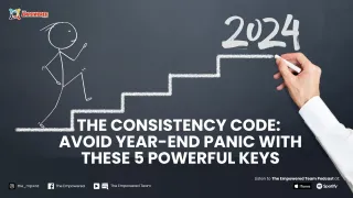 The Consistency Code: Avoid Year-End Panic with These 5 Powerful Keys