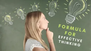Thinking Series: Effective Thinking Formula