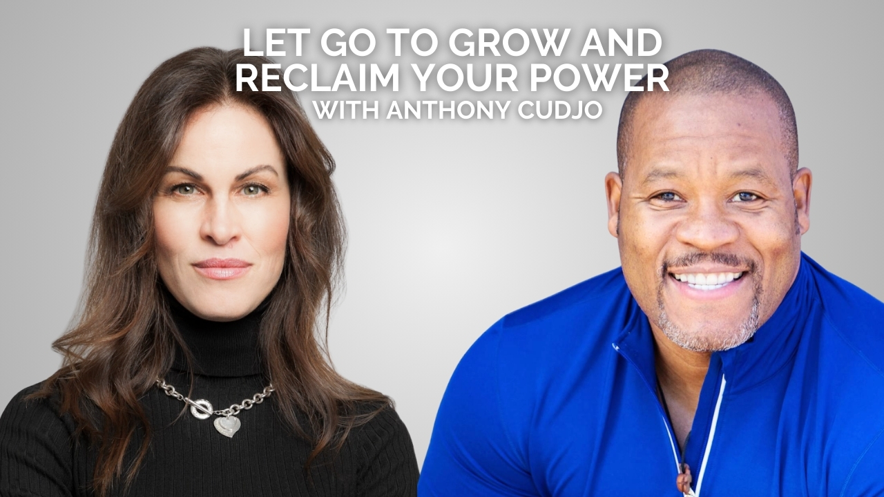 Let Go to Grow and Reclaim Your Power