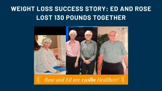 Weight Loss Success Story: Ed and Rose Lost 130 Pounds Together