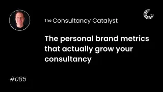 The personal brand metrics that actually grow your consultancy