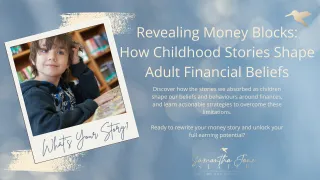 Revealing Money Blocks: How Childhood Stories Shape Adult Financial Beliefs
