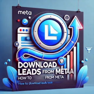 How to Download Leads from Meta (Facebook) in 2024: A Step-by-Step Guide