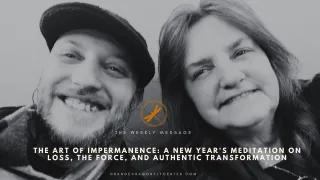 The Art of Impermanence: A New Year’s Meditation on Loss, the Force, and Authentic Transformation