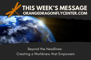 Beyond the Headlines: Creating a Worldview that Empowers