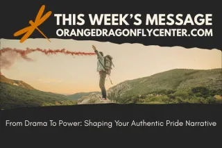From Drama To Power: Shaping Your Authentic Pride Narrative