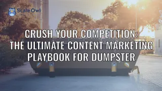 "Dumpster Rental Marketing: Win More Customers with Content"