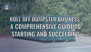 Roll off dumpster business: complete guide to made profitable empire