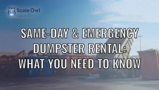Same Day & Emergency Dumpster Rental: What You Need to Know