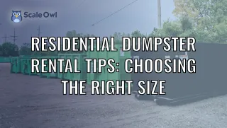 Residential Dumpster Rental Tips: Choosing the Right Size