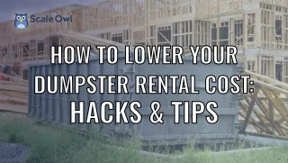 How to Lower Your Dumpster Rental Cost: Hacks & Tips