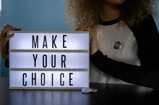 Everything Is a Choice, So Choose Wisely