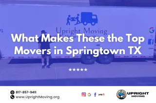 What Makes These the Top Movers in Springtown TX?